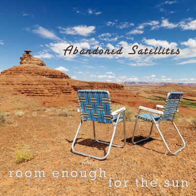Abandoned Satellites - Room Enough for the Sun